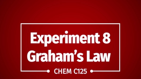 Thumbnail for entry C125 Exp 8 Graham's Law