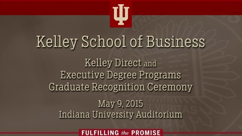 Thumbnail for entry Kelley School of Business - Kelley Direct Recognition Ceremony