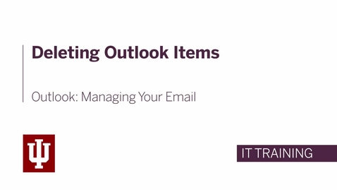 Thumbnail for entry Outlook: Managing Your Email - Deleting Items