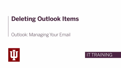 Thumbnail for Outlook: Managing Your Email - Deleting Items