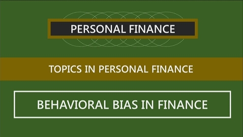 Thumbnail for entry F251 15-2 Behavioral Bias in Finance