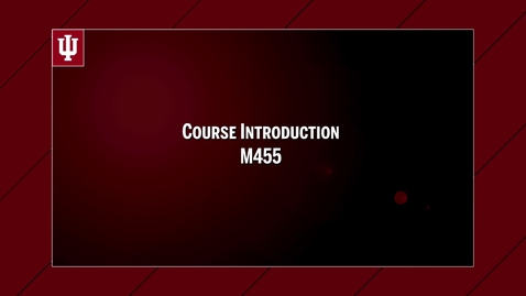 Thumbnail for 2017_06_07_CourseIntro-M455-CharlieRagland (upload 6/15)