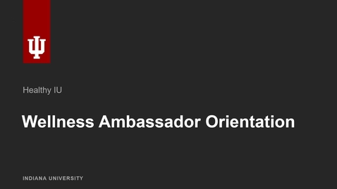 Thumbnail for entry Healthy IU Wellness Ambassador Orientation