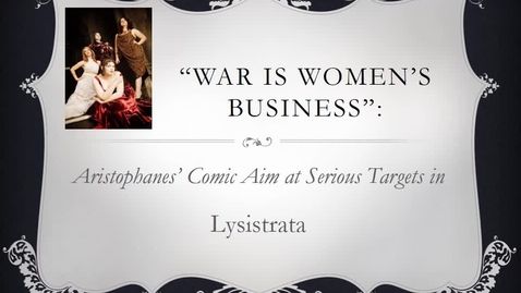 Thumbnail for entry LJETTPAC_Unit_2_Lysistrat_Lecture