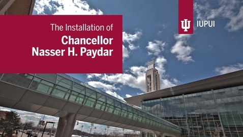 Thumbnail for entry IUPUI Chancellor Nasser Paydar Installation Ceremony