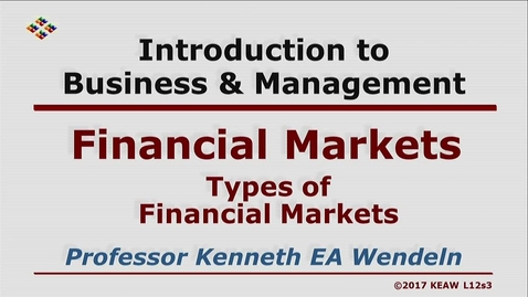 Thumbnail for entry X100 12-3 Types of Financial Markets