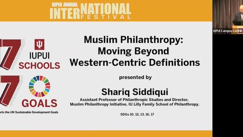Thumbnail for Shariq Siddiqui: Muslim Philanthropy: Moving Beyond Western-Centric Definitions - Making the World a Better Place with the SDGs