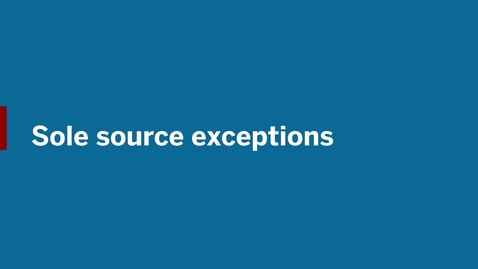 Thumbnail for Video 04 - Sole source exceptions