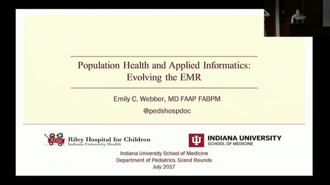 Thumbnail for entry Peds_GrRds_7/19/2017: &quot;Population Health and EMR Tools&quot; Emily C. Webber, MD