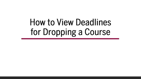 Thumbnail for How to View Deadlines for Dropping a Course