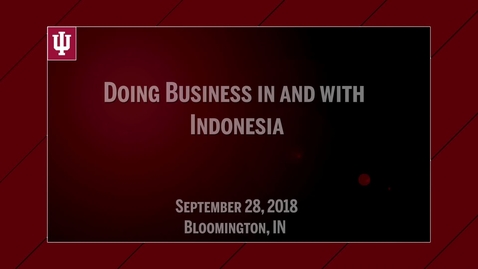 Thumbnail for entry Doing Business In and With Indonesia: Welcome and Opening Remarks