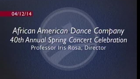 Thumbnail for entry African American Dance Company Spring Concert 2014 - 40th Anniversary