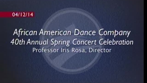 Thumbnail for African American Dance Company Spring Concert 2014 - 40th Anniversary