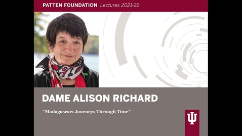 Thumbnail for entry Patten Lecture: Dame Alison Richard, &quot;Madagascar: Journeys Through Time&quot;