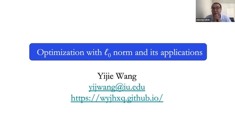 Thumbnail for AI Talk Series: Yijie Wang, July 28, 2020, Optimization with L0 norm and its applications