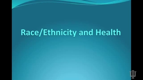 Thumbnail for entry Race, Ethnicity, and Health