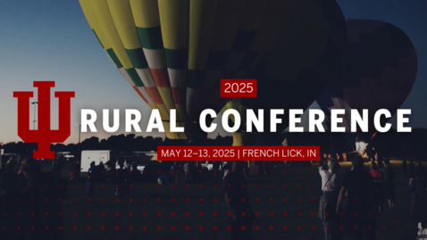 Thumbnail for Day 2 Opening Remarks and Keynote Address  | 2025 IU Rural Conference