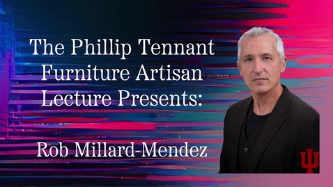 Thumbnail for entry Phillip Tennant Furniture Artisan Lecture: Tragicomic Contraptions Looking Back, Looking Forward