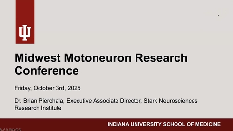 Thumbnail for 2025 Midwest Motoneuron Research Conference Recording