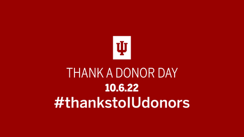 Thumbnail for entry IU School of Education at IUPUI - Thank a Donor Day - 2022