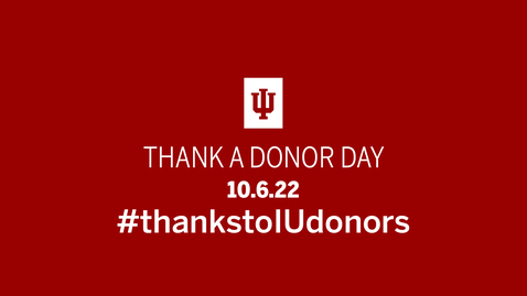 Thumbnail for IU School of Education at IUPUI - Thank a Donor Day - 2022