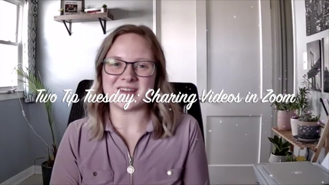 Thumbnail for Tip Tuesday 28 - Video Sharing in Zoom