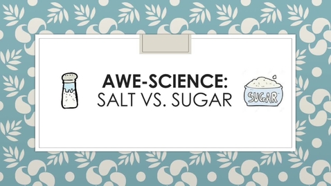 Thumbnail for entry Salt vs. Sugar