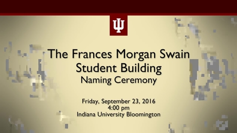 Thumbnail for Frances Morgan Swain Student Building Naming Ceremony