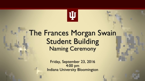 Thumbnail for entry Frances Morgan Swain Student Building Naming Ceremony