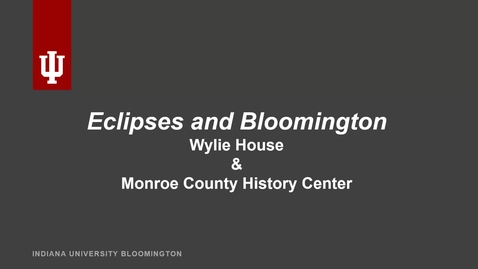 Thumbnail for entry Edited 4. Eclipses and Bloomington 10-7-23
