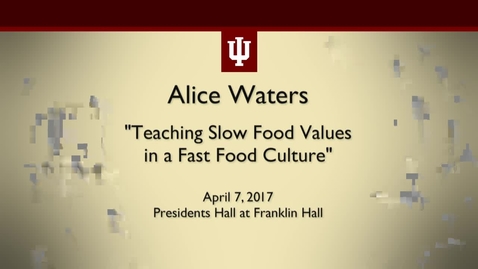 Thumbnail for entry Alice Waters Lecture