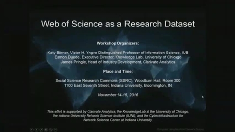 Thumbnail for entry Day 1 - Web of Science as a Research Dataset