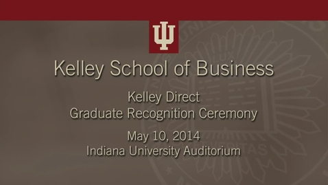 Thumbnail for entry Kelley School of Business - Kelley Direct Recognition Ceremony