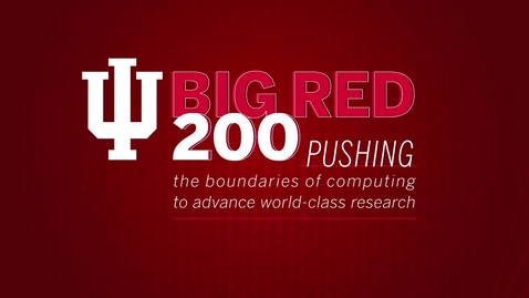 Thumbnail for A Day of Commemoration - Big Red 200 Supercomputer Dedication Ceremony