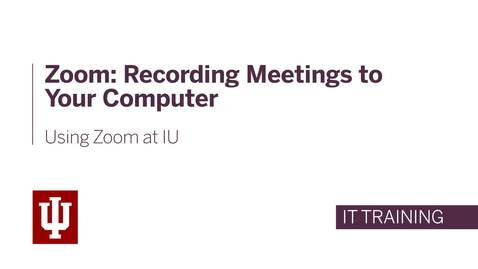 Thumbnail for Zoom: Recording Meetings to Your Computer
