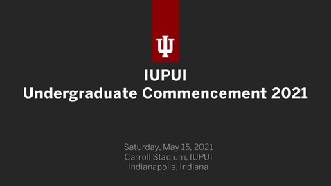 Thumbnail for entry IUPUI Undergraduate Commencement Ceremony