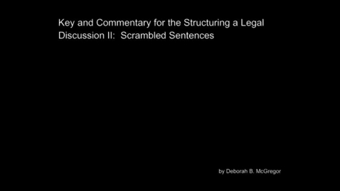 Thumbnail for entry Key-and-Commentary-for-the-Structuring-a-Legal-Discussion-II_--Scrambled-Sentences