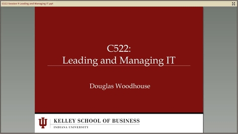 Thumbnail for entry dwoodhou MP4s_C522 Woodhouse_C522 Woodhouse Module 9 Leading and Managing IT