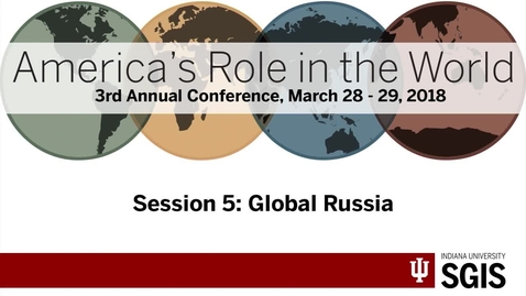 Thumbnail for America’s Role in the World 2018 - Session 5: Global Russia