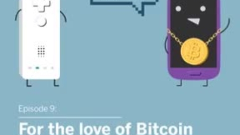 Thumbnail for Episode 9: For the love of Bitcoin