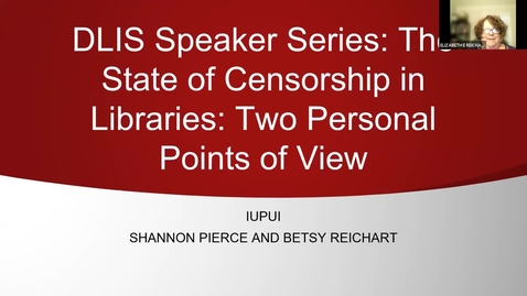 Thumbnail for entry Special Session: The State of Censorship in Libraries: Two Personal Perspectives, Shannon Pierce and Betsy Reichart