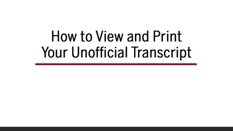 Thumbnail for How to View and Print Your Unofficial Transcript
