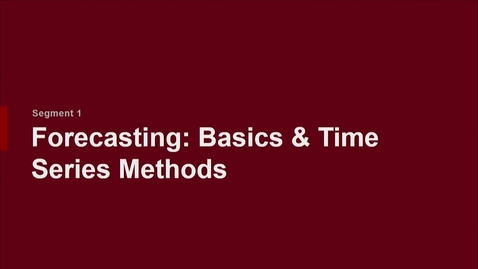 Thumbnail for P200 07-1 Forecasting: Basics &amp; Time Series Methods