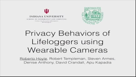 Thumbnail for UBICOMP 2014, Roberto Hoyle, &quot;Privacy Behaviors of Lifeloggers using Wearable Cameras&quot;