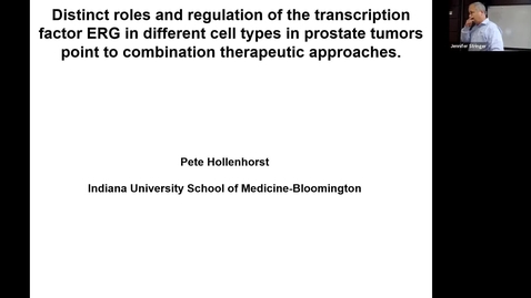 Thumbnail for entry IUSCCC Seminar 9/22/2022: “Distinct roles and regulation of the transcription factor ERG in different cell types in prostate tumors point to combination therapeutic approaches” Peter Hollenhorst, PhD Professor of Biochemistry &amp; Molecular Biology