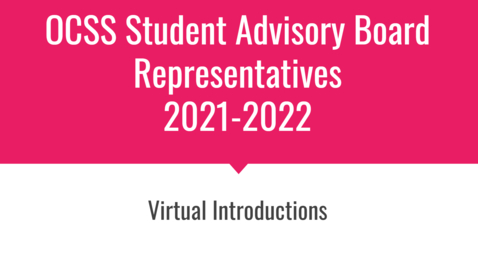 Thumbnail for entry OCSS Student Advisory Board Meeting - October 29, 2021 