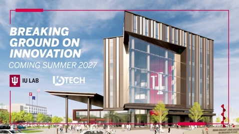Thumbnail for IU Labs Ground Breaking