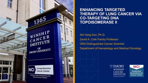 Thumbnail for IUSCCC Seminar 9/25/2025: &quot;Enhancing targeted therapy of lung cancer via co-targeting DNA topoisomerase II&quot; Shi-Yong Sun, PhD                                                               Professor, Department of Hematology &amp; Oncology  Emory University