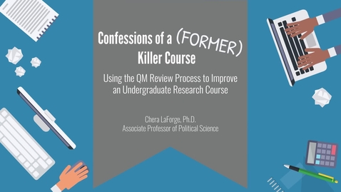 Thumbnail for Confessions of a (Former) Killer Course: Using the QM Review Process to Improve an Undergraduate Research Course