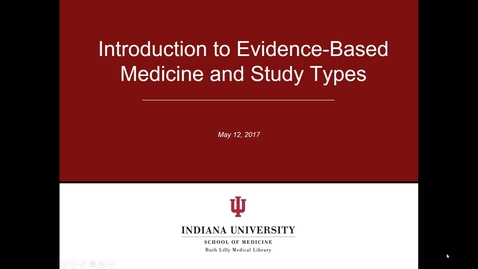 Thumbnail for entry Introduction to Evidence-Based Medicine and Study Types